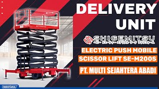 DELIVERY SHIGEMITSU ELECTRIC PUSH MOBILE SCISSOR LIFT SEM200S MENUJU PT MULTI SEJAHTERA ABADI [upl. by Herrah]