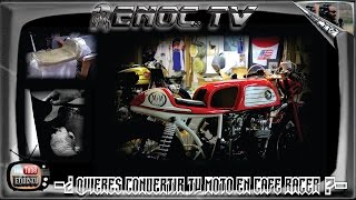 ¿QUIERES CONVERTIR TU MOTO EN CAFE RACER  x ENOCTV [upl. by Dranreb]