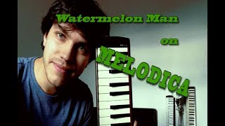 Watermelon man on MELODICA [upl. by Nylaroc]