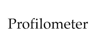 How to Pronounce Profilometer [upl. by Venus]