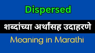 Dispersed Meaning In Marathi  Dispersed explained in Marathi [upl. by Ssidnak]