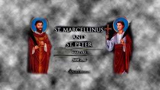 SAINTS MARCELLINUS AND PETER [upl. by Coyle]