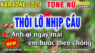 Karaoke Thôi Lỡ Nhịp Cầu Tone Nữ  Nhạc SỐng Phối Hay  Karaoke Thanh Danh [upl. by Novyar]