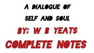 A Dialogue of Self and Soul by WB Yeats BS English 7th semester PU Affiliated Colleges [upl. by Fair54]