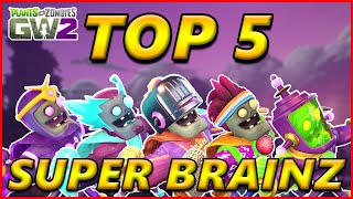 TOP 5 SUPER BRAINZ  Plants vs Zombies Garden Warfare 2 quotTOP 5 CHARACTERSquot [upl. by Arayt]