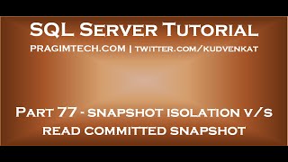 Difference between snapshot isolation and read committed snapshot [upl. by Shelia]