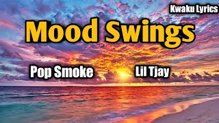 Pop Smoke  Mood Swings ft Lil Tjay Lyrics [upl. by Naldo]