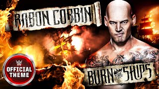 Baron Corbin – Burn The Ships Entrance Theme [upl. by Orelie]