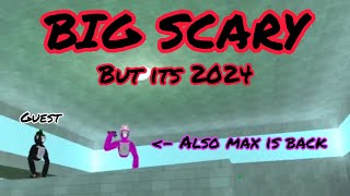 BIG SCARY but its 2024 also max is back [upl. by Leseil]