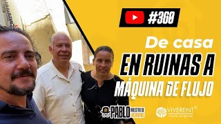 360 De casa en ruinas a máquina de flujo [upl. by Atiuqnahs]