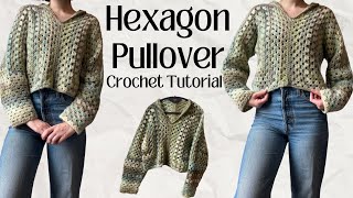 Granny Hexagon Pullover Crochet Tutorial [upl. by Wolsniw]