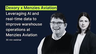 Dexory Webinar  Leveraging AI amp realtime data to improve warehouse operations at Menzies Aviation [upl. by Yanarp145]