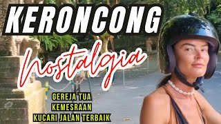 KERONCONG NOSTALGIA  view BALI  GEREJA TUA KEMESRAAN KUCARI JALAN TERBAIK [upl. by Aihsaei]