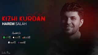 Harem Salah  Kizhi Kurdan  هەرێم سەڵاح  کیژی کوردان [upl. by Neo]