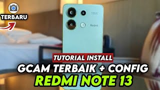 CARA INSTALL GCAM CONFIG TERBARU REDMI NOTE 13  DOWNLOAD GCAM REDMI NOTE 13 [upl. by Asserrac]