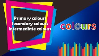 Learn The Colours Theory Primary Colour Secondary Colour And Intermediate Or Tertiary Colours [upl. by Igenia]