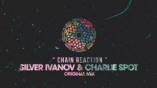 Silver Ivanov Charlie Spot  Chain Reaction Original Mix [upl. by Arodnap]