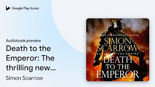 Death to the Emperor Eagles of the Empire 21… by Simon Scarrow · Audiobook preview [upl. by Anelad342]