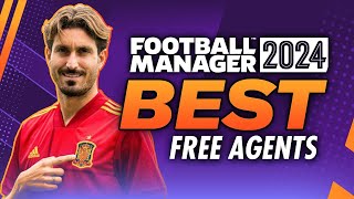 The BEST FM24 FREE AGENTS  Football Manager 2024 Best Players [upl. by Wexler]