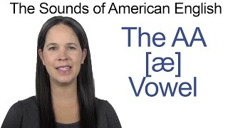 American English  AA æ Vowel  How to make the AA Vowel [upl. by Epoillac293]