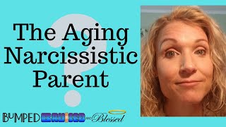 Aging Narcissistic Parents [upl. by Lianne]