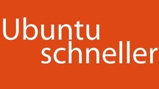 Ubuntu schneller machen  beschleunigen [upl. by Margarete]