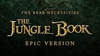 The Bare Necessities  Jungle Book  EPIC VERSION [upl. by Bertasi]