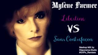 Mylène Farmer  Libertine VS Sans Contrefaçon Mashup MiX [upl. by Vasiliu]