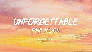 PnB Rock  Unforgettable Lyrics [upl. by Ailil469]