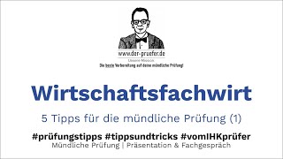 Wirtschaftsfachwirt 5 Tipps vom IHKPrüfer für die mündliche Prüfung 1 Fachgespräch 20232024 [upl. by Reynolds661]