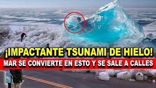 Impactante Tsunami de Hielo Se Sale a las calles El mar Se convierte en esto Urgente [upl. by Adekam]