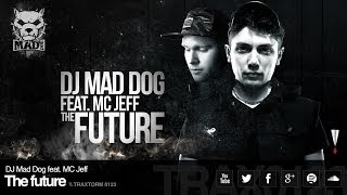 DJ Mad Dog feat MC Jeff  The future Traxtorm 0123 [upl. by Everard]