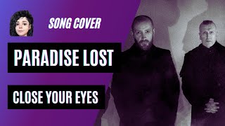 🎶 Paradise Lost  Close Your Eyes Song Cover 🎤🎸🎶 [upl. by Nueoht]