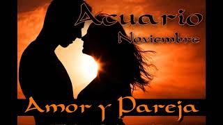 Acuario  Noviembre de 2024  Amor y Pareja [upl. by Suiluj]