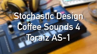 Toraiz AS1 Sounds and Coffee Part 4 [upl. by Toh709]