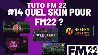 TUTO FM22 14 QUEL SKIN SUR PC POUR FM22 [upl. by Mya132]