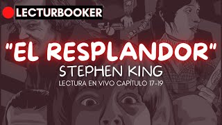 quotEL RESPLANDORquot Stephen King  Audiolibro  Capítulo 17 al 19 [upl. by Boote506]