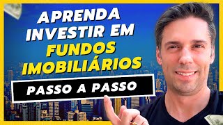 Como INVESTIR EM FUNDOS IMOBILIARIOS na pratica  PASSO A PASSO para iniciantes [upl. by Lauretta64]