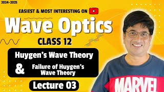 Lecture 03 Huygens Wave Theory Class 12 Physics Wave Optics  Failure of Huygens Wave Theory [upl. by Anpas126]