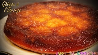 Recette de Gâteau Caramélisé à lOrange [upl. by Howes938]