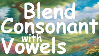 Blend Consonant Sound with Vowel Sound AEIOU blending CV Phonics Two Letter Sounds Short Vowel Sound [upl. by Hearsh]