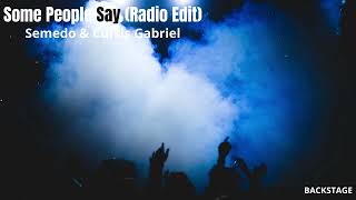 Semedo amp Curtis Gabriel  Some People Say Radio Edit [upl. by Menell614]