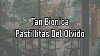 Tan Bionica  Pastillitas Del Olvido  Letra [upl. by Anauqed641]