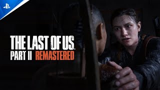 The Last of Us Part II Remastered  Launch Trailer  PS5 Games [upl. by Oiramrej]