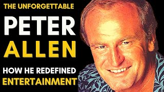 The Spectacular World of Peter Allen Fame Fortune and Heartbreak [upl. by Enneiluj899]