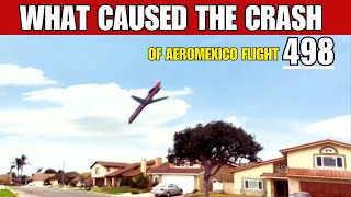 What Caused The Crash Of Aeromexico Flight 498 [upl. by Polk705]