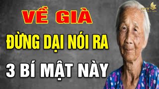 Về Già Khôn Ngoan Đừng Để Lộ 4 Bí Mật Này Của Con Mình  Vạn Điều Ý Nghĩa [upl. by Imoian]