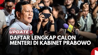 Daftar Lengkap Calon Menteri di Kabinet Prabowo 49 Nama Datangi Kertanegara [upl. by Oinotnas]