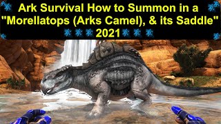 Ark Survival How to Summon in a quotMorellatops Arks Camel amp its Saddlequot 2021 [upl. by Ammamaria859]