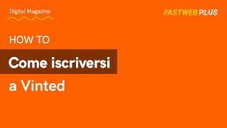 Come iscriversi a Vinted  FASTWEB PLUS [upl. by Eldora]